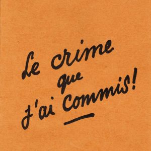 Lazare Goujon,Le Crime que j’ai commis, 1937. Couverture de l' ouvrage. Archives municipales de Villeurbanne / Le Rize. 