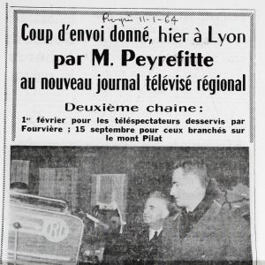 Coup d'envoi donné, hier à Lyon par M. Peyrefitte au nouveau journal télévisé régional. Article du Progrès, le 11 janvier 1964. 