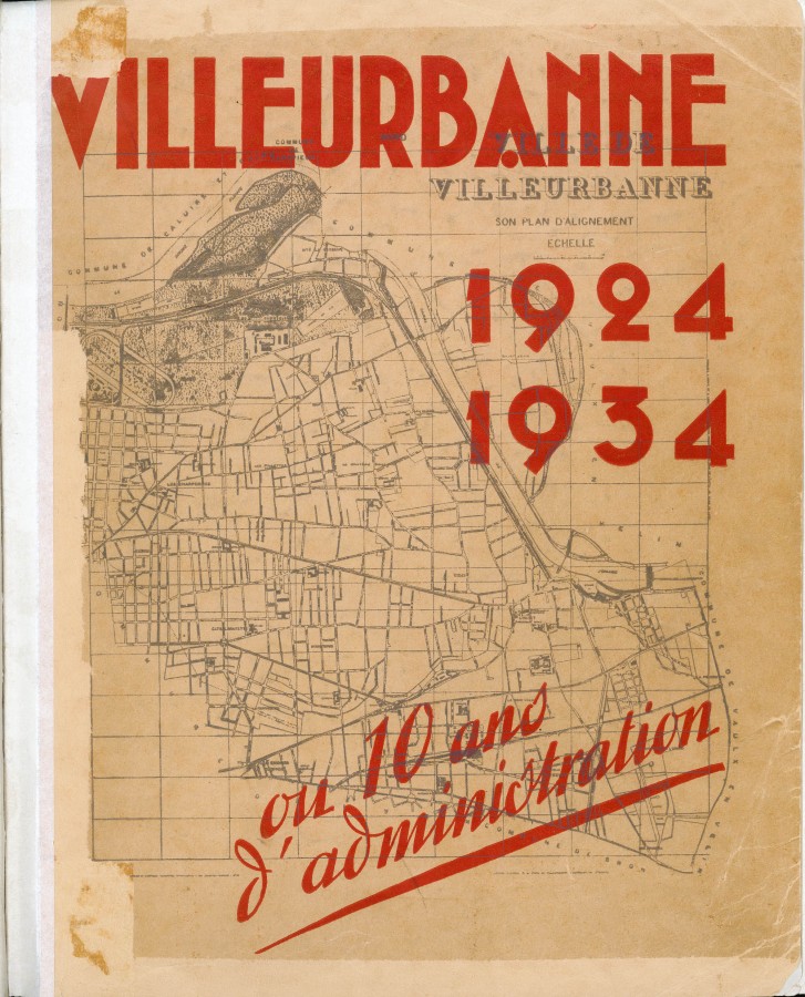 Villeurbanne, 1924-1934 ou dix ans d'administration, Lazare Goujon, 1935. Couverture de l'ouvrage. Archives municipales de Villeurbanne / le Rize, 2 C18