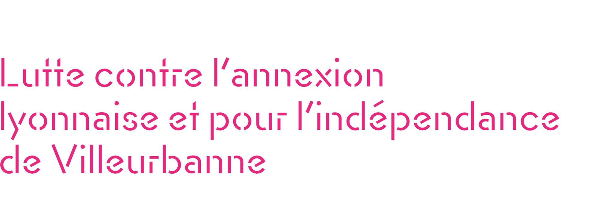 Lutter contre l'annexion lyonnaise et pour l'indépendance de Villeurbanne