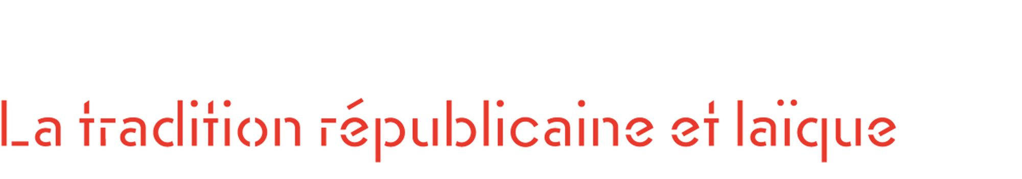 La tradition républicaine et laïque