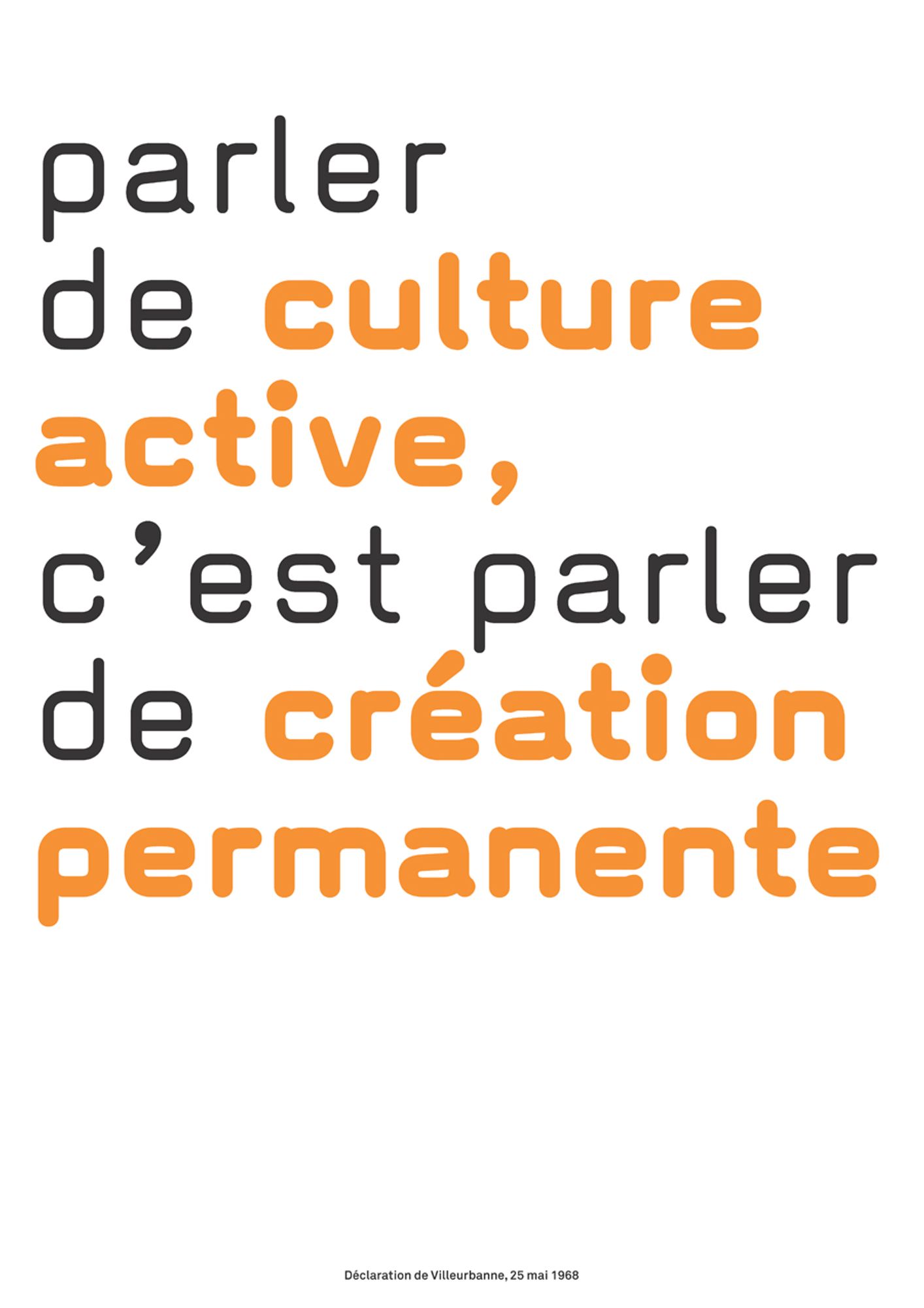 Parler de culture active, c'est parler de création permanente.