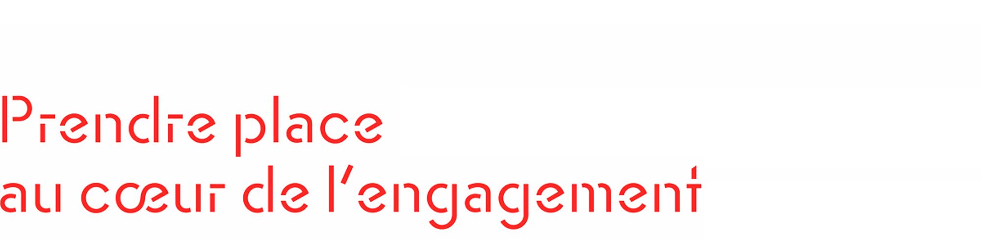 Prendre place au coeur de l'engagement