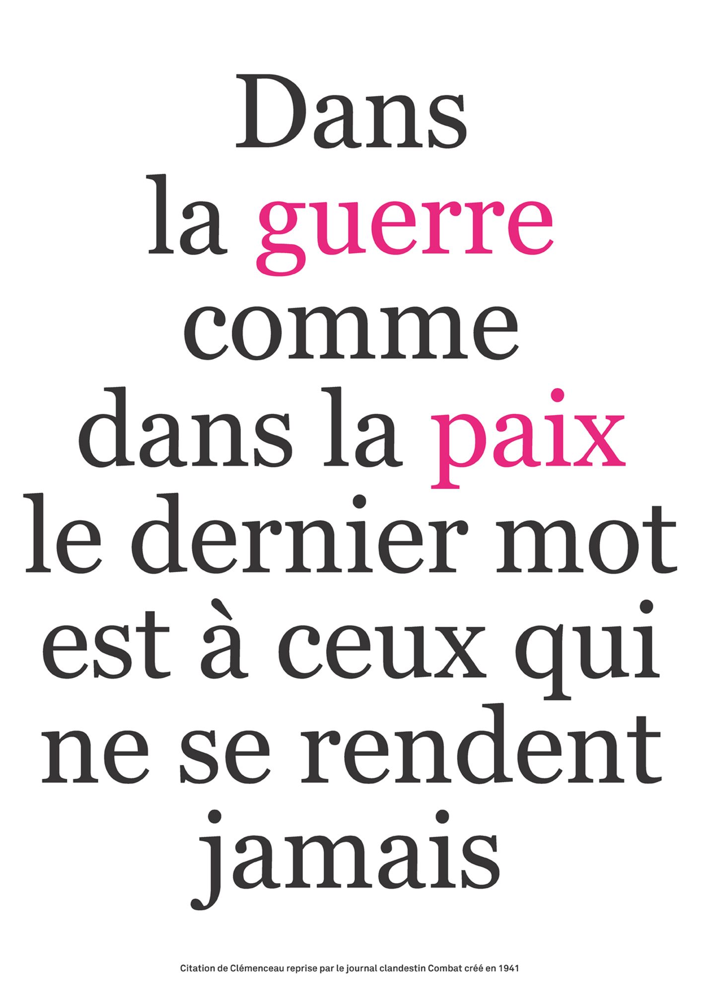 Dans la guerre comme dans la paix, le dernier mot est à ceux qui ne se rendent jamais